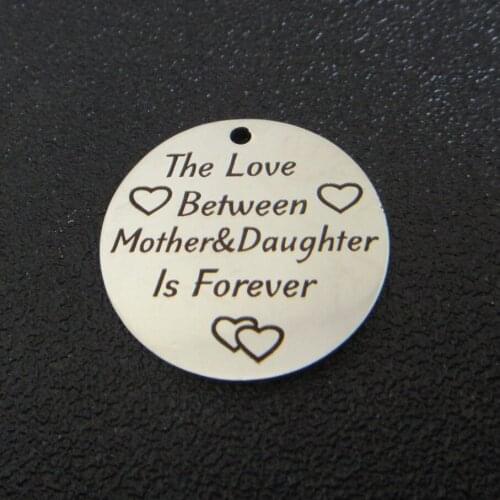 20pcs 25mm Stainless Steel Lovers Message Charms Engraved "The love between Mother&Daughter is forever" For Diy Jewellery