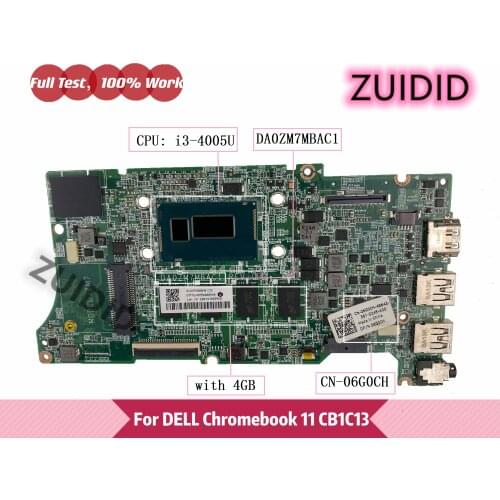 CN-06G0CH 06G0CH 6G0CH For Dell Chromebook 11 CB1C13 Laptop Motherboard DA0ZM7MBAC1 with i3-4005U CPU 4GB RAM 100% Tested OK