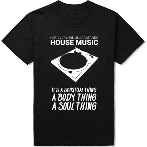House Music DJ Birthday Funny Unisex Graphic Fashion New Cotton Short Sleeve T Shirts O-Neck Harajuku T-shirt