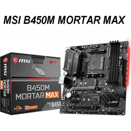 For MSI B450M MORTAR MAX Motherboard M-ATX AMD B450 DDR4 4133(OC) MHz,M.2,SATAIII, HDMI,64G, support R5/R7 Desktop Socket AM4