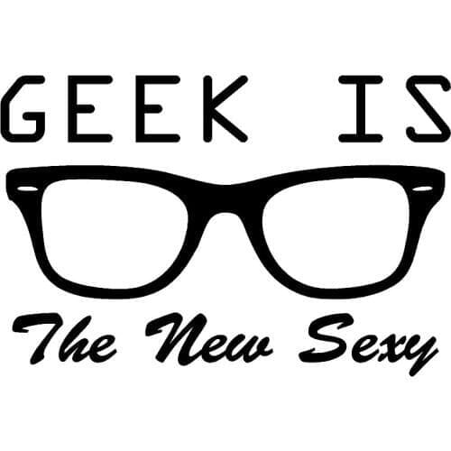 15*10cm Geek is the new Sexy Decal - Funny, Car, Truck Sticker Beauty Temptation Body Car Stickers Decals