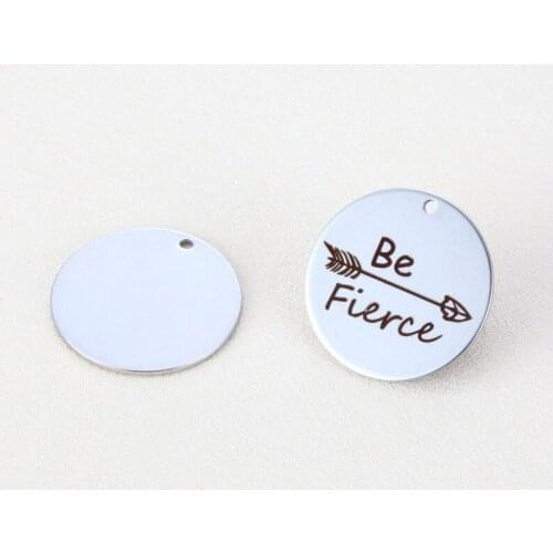 20pcs/lot 25mm lettering Be Fierce Wild Free with arrow charm disc pendants tag Stainless steel fitting DIY Jewelry accessories
