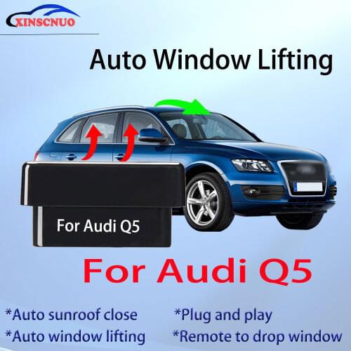 Auto Window Closer For Audi Q5 2009-2018 Vehicle Glass Car Accessory Remote Controller OBD Automatic Sunroof Open plug and play