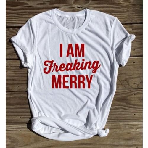 I Am Freaking Merry T shirt Christmas Holiday funny slogan vintage pastel aesthetic party style gift grunge tumblr tees art tops