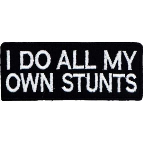 I DO ALL I DO ALL MY WON STUNTS Name Tag Punk Military Embroidered Biker Patches for Back Vest Hat