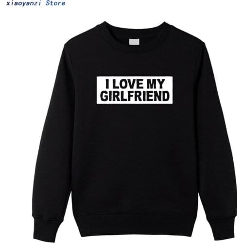 2020 Brand I LOVE MY GIRLFRIEND Letters Print Men sweatshirts Casual Funny pullovers For Man hoodies Hipster sportwear top093