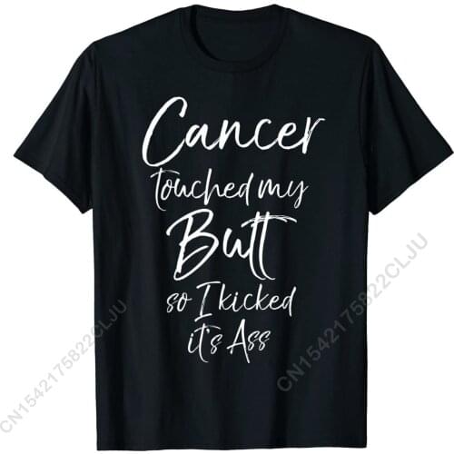 Colon Cancer Fun Cancer Touched My Butt So I Kicked its Ass T-Shirt Tshirts Latest Casual Cotton Men Tops Shirts Normal