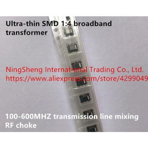 Original new 100% import ultra-thin patch 1:4 broadband transformer 100-600MHZ transmission line mixing RF choke