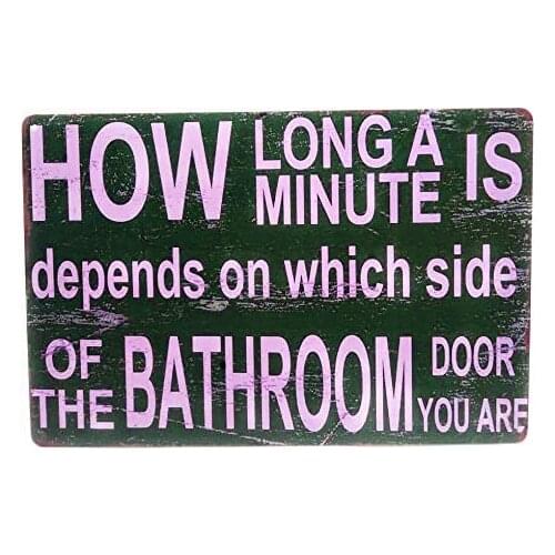 How Long A Minute is Depends on Which Side of The Bathroom Door You're On Funny Tin Sign, Bathroom Decor, Door Sign