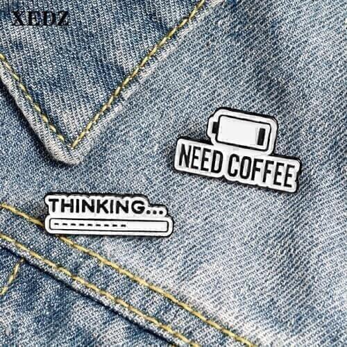 XEDZ needs coffee power, custom metal enamel pin THANKING simple fashion badge clothes bag lapel brooch jewelry gift for friends