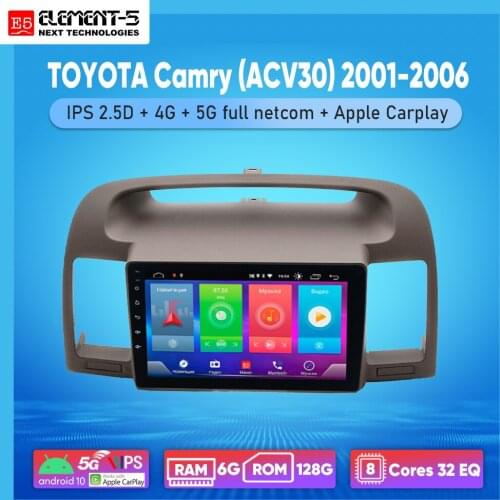 ELEMENT-5 9 inch 6G+128G Android 10 4G 5G WIFI RDS DSP Car Radio For TOYOTA Camry (ACV30) 2001-2006 Navigation GPS