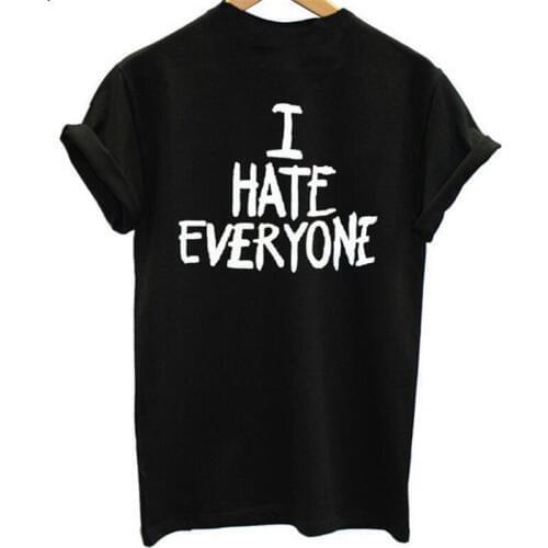 Women T-Shirt I HATE EVERYONE Letter Printed T Shirts Summer Casual Tops Harajuku O Neck T-Shirts Female Camisetas Mujer