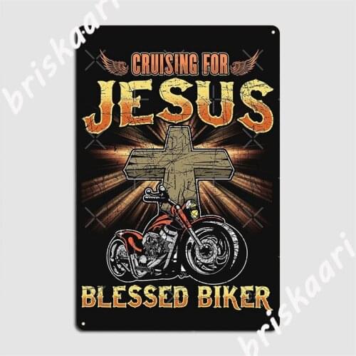 Christian Cruising For Jesus Blessed Biker Gift Motorcycle Metal Signs Printing Garage Club Plaques Tin sign Posters