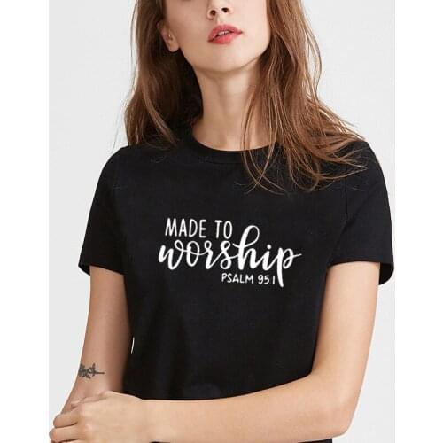 Made To Woiship Printed T Shirt Women Summer Short Sleeve O-neck Tshirt Women Cotton Black White Loose T Shirt for Women