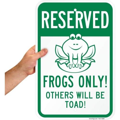 "Reserved Frogs Only! Others Will Be Toad!" Funny Parking Sign | 12" x 8" Aluminum
