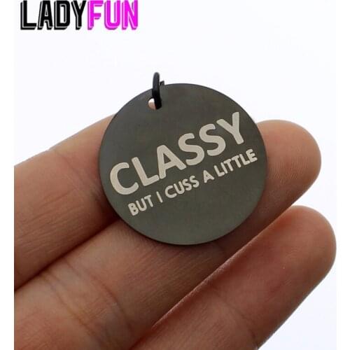 Stainless Steel Classy Charms Classy But I Cuss A Little Pendant High Polish Mirror Surface Charm 10pcs