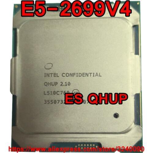 Intel Xeon CPU E5-2699V4 es version QHUP 2.10GHz 22-Cores 55M LGA2011-3 E5-2699 V4 processor E5 2699V4 free shipping E5 2699 V4