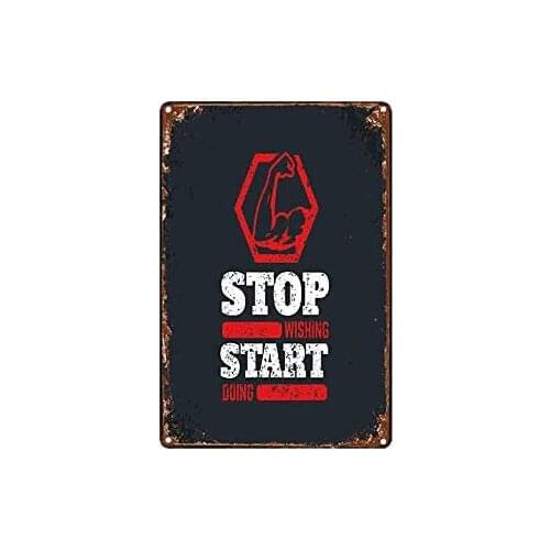 Stop wishing start going GYM metal tin sign for Bar Cafe Garage Wall Decor Retro Vintage 7.87 X 11.8 inch