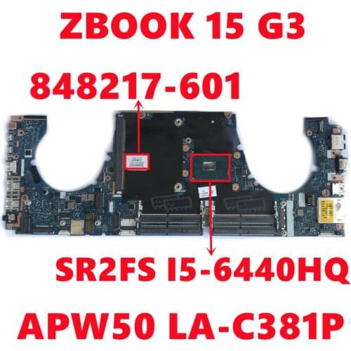 848217-601 848217-501 848217-001 For HP ZBOOK15 G3 15 G3 Laptop Motherboard APW50 LA-C381P With I5-6440HQ CPU 100% Fully Tested