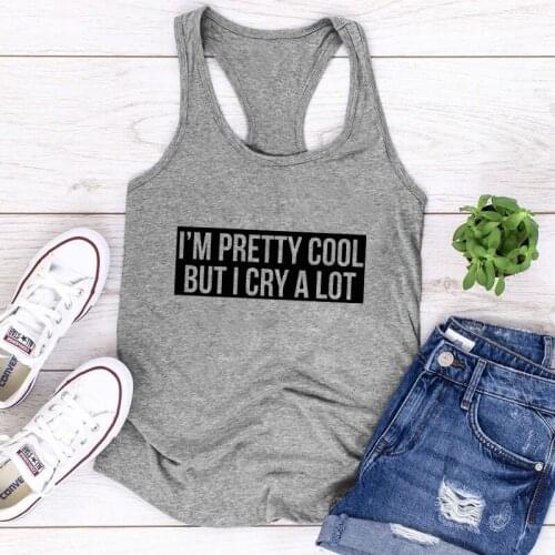 Sarcastic Women Sassy Quotes Gym Workout Tops Clothing I'm Pretty Cool But I Cry A Lot Tank