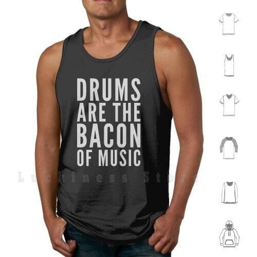 Drums Music Musical Instrument Drummer Tank Tops Vest 100% Cotton Drums Drummer Musician Artist Bacon