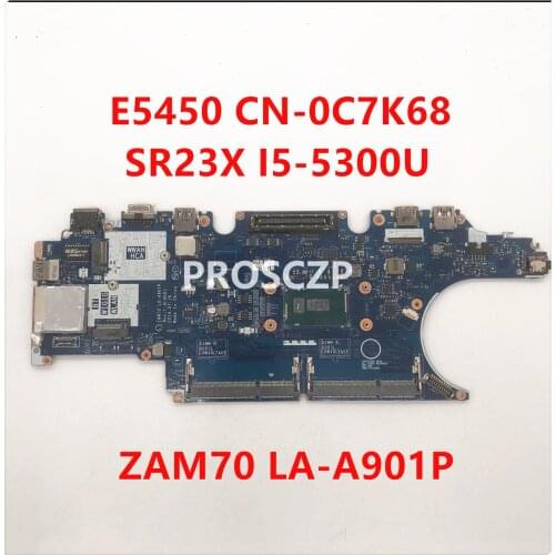 For Dell E5450 ZAM70 LA-A901P Laptop Motherboard CN-0C7K68 0C7K68 C7K68 With SR23X I5-5300U CPU 2.3GHZ 100% Full Working well
