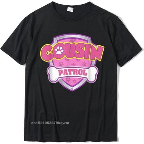 Funny Cousin Patrol - Dog Mom Dad For Men Women T-Shirt Men Wholesale Summer Tops Shirts Cotton Top T-Shirts Casual
