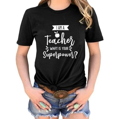 New TeacherS Day Gift Casual Letter Printing I'M A Teacher What Is Your Superpower T-Shirt Funny Tee Tops Thanksgiving Day
