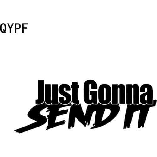 QYPF 15cm*5.7cm JUST GONNA SEND Funny Vinyl Car Sticker Decal Black/Silver Accessories C15-0001