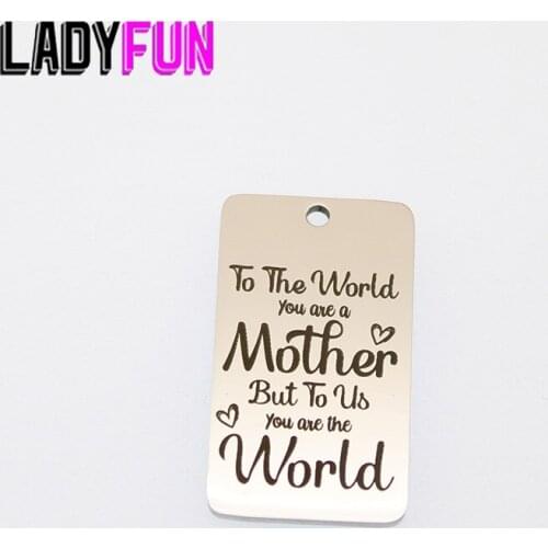 Mothers Day Gifts Charm To The World You Are A Mother But ... Charms Stainless Steel Charms High Polish Mirror Surface Pendant