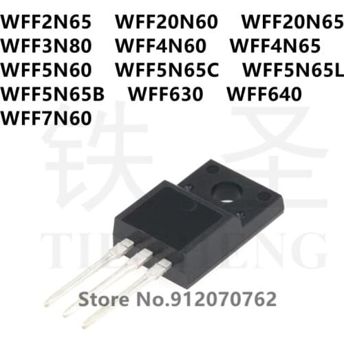 10PCS WFF2N65 WFF20N60 WFF20N65 WFF3N80 WFF4N60 WFF4N65 WFF5N60 WFF5N65C WFF5N65L WFF5N65B WFF630 WFF640 WFF7N60 WFF7N65 TO-220F
