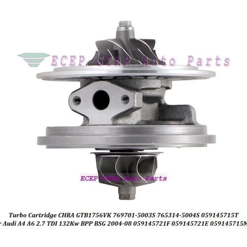 Turbo Cartridge CHRA GTB1756VK 769701 769701-5003S 765314 765314-5004S 059145715T 059145721F For Audi A4 A6 2.7 TDI BPP BSG 04