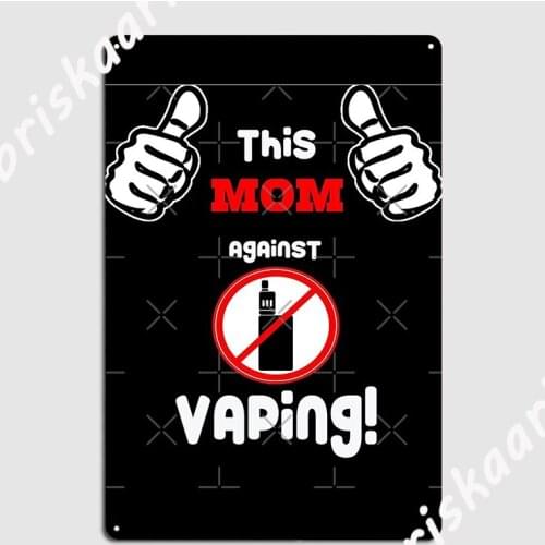This Mom Against Vaping Metal Sign Plaques Party Cinema Living Room Vintage Tin sign Poster