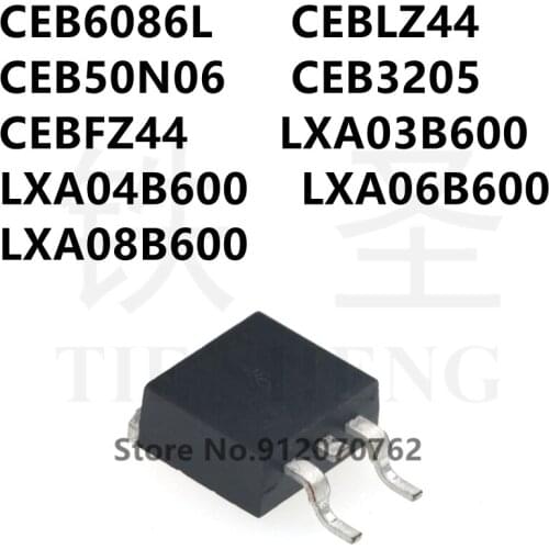 10PCS CEB6086L CEBLZ44 CEB50N06 CEB3205 CEBFZ44 LXA03B600 LXA04B600 LXA06B600 LXA08B600 TO-263