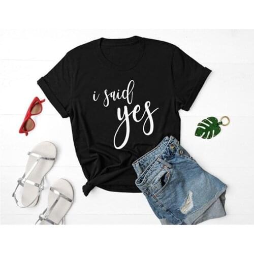 Said Yes Bride Bachelorette Wedding T-Shirts Polyester Crewneck Graphic Top Tees T Shirts For Women Lady LT2B