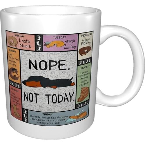 All Weekdays Nope Not Today Dachshund 1 Mug Coffee Cup Coffee Mug Mug Dispenser Beautiful Tea Cup