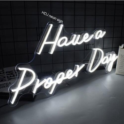 Custom Neon Sign Room Decoration Led Letters Night lights Have a Proprer Day Girl Bedroom Decorative Led Lights
