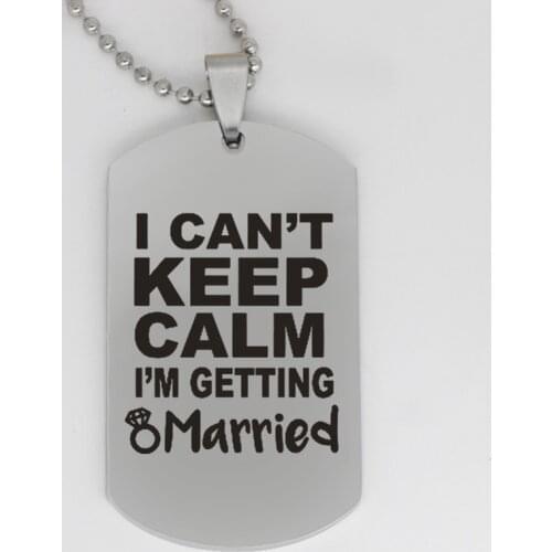 Ufine jewelry Inspirational gift pendant army card I can't keep calm i'm getting married stainless steel customed necklace N4133