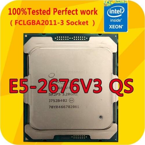 E5-2676V3 QS Intel Xeon E5-2676V3 QS 2.4GHZ 12-Cores CPU Processor 30M LGA2011-3 For x99 Motherboard