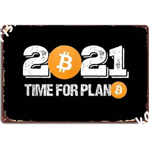 Bitcoin 2021 Its Time For Plan Bitcoin Cryptocurrency Btc Metal Signs Wall Mural Cave pub Retro Poster Tin sign Posters