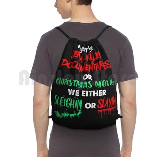 ItS Either Serial Killer Documentaries Or Christmas Movies Backpack Drawstring Bags Gym Bag Waterproof Serial Killer