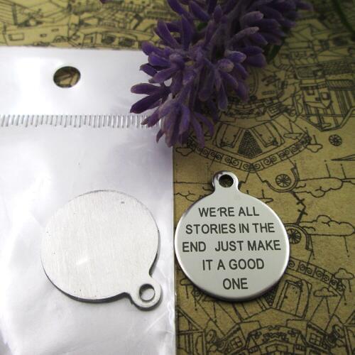 10pcs--"We're All Stories In The End,just make it a good"stainless steel charms more style for choosing DIY Charms pendants for
