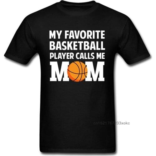 My Favorite Basket Ball Player Calls Me Mom T-shirt Men Clothing Birthday Gift T Shirt Woman Summer Tops Tees Funny Tshirt