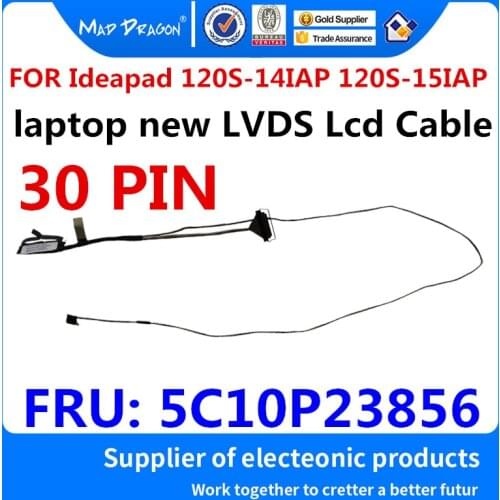 MAD DRAGON Brand laptop new LVDS Lcd Cable for Lenovo Ideapad S130-14 120S-14IAP 120S-15IAP 64411203400020 5C10P23856 30 PIN