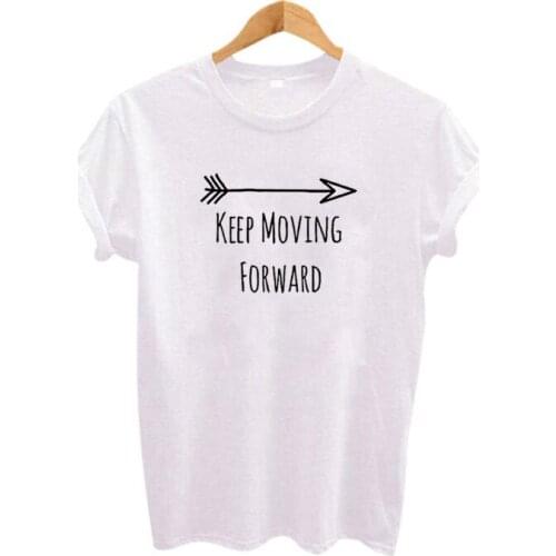 Woman tshirts Harajuku Clothing Keep Moving Forward Inspiring Slogan Cotton Tshirt Female Hipster Saying Women Tops Big Size