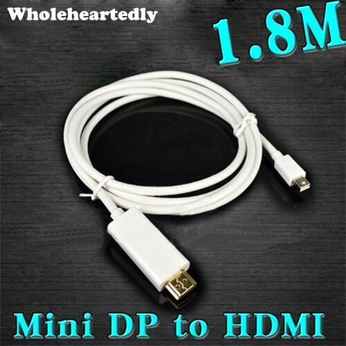 WHOLEHEARTEDLY 1.8M Thunderbolt Mini Displayport Display Port Mini DP to HDMI Male Adapter cable For Macbook Mac Air Pro