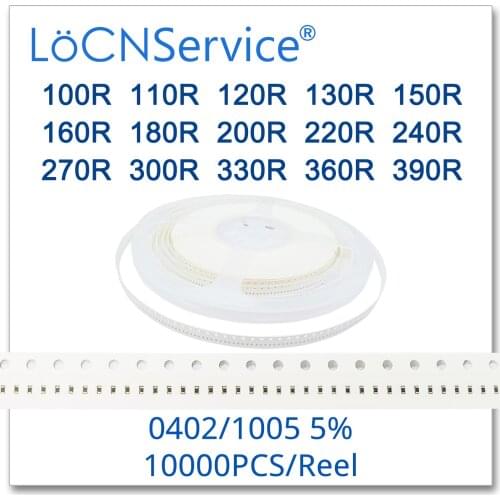 LoCNService 0402 J 5% 10000pcs 100R 110R 120R 130R 150R 160R 180R 200R 220R 240R 270R 300R 330R 360R 390R smd 1005 resistor OHM