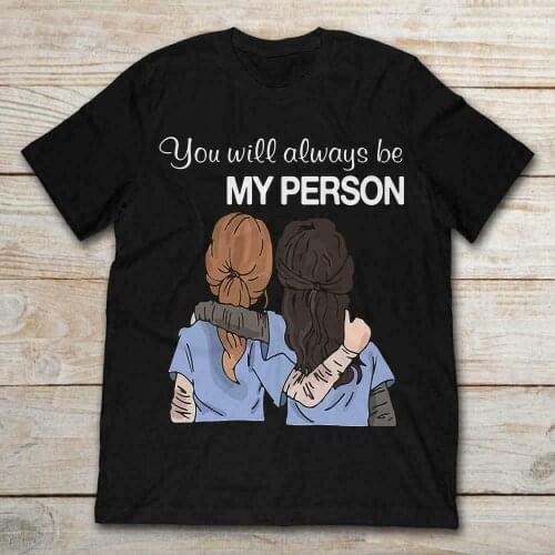 Grey’S Anatomy You Will Always Be My Person Meredith Grey Black T-Shirt Xs-5Xl Unisex Women Men Tee Shirt