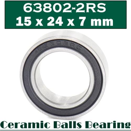 63802 Hybrid Ceramic Bearing 15*24*7 mm ABEC-1 ( 1 PC ) Industry Motor Spindle 63802HC Hybrids Si3N4 Ball Bearings 3NC 63802RS