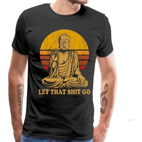 Vintage Style Tops Tees Let That Shit Go 100% Cotton Tee-Shirts Man T Shirts Buddha Shirt Adult Mens Tshirt Hip Hop Camiseta